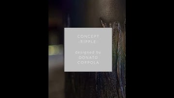 CONCEPT RIPPLE - designed by Donato Coppola