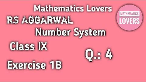 Class-IX | Mathematics Ex-1B Q.4 | Mathematics Lovers | RS Aggarwal | Class 9 Maths | Number System