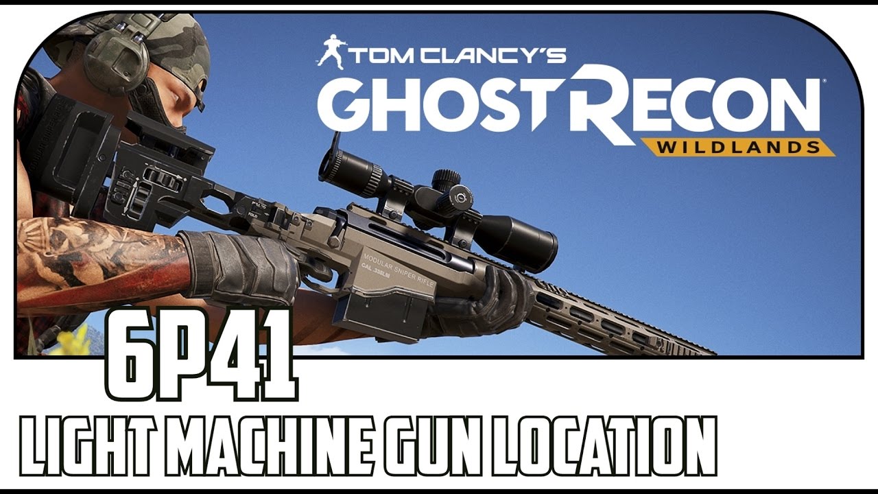 Ghost Recon Wildlands - 6P41 Light Machine Gun Location - YouTube