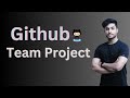 How to work with team projects in github and and  collaborate with team