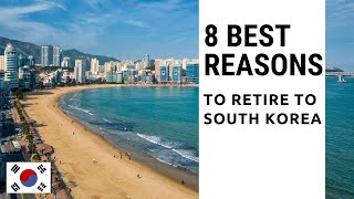 8 Best reasons to retire to South Korea in 2022!  Living in South Korea!