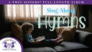 Sing Along Hymns - A Twin Sisters® Full Length Album