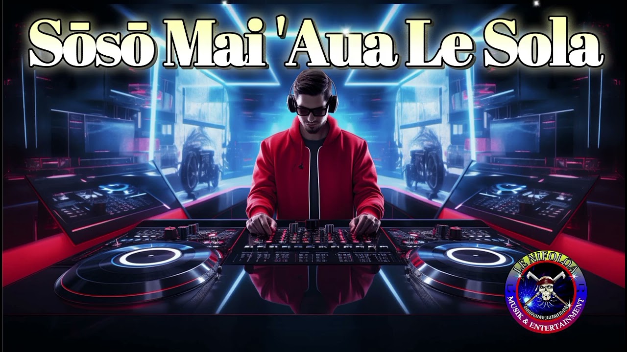 Sōsō Mai 'Aua Le Sola (Dance Music By Le Nifoloa Musik Polu Paletaoga)