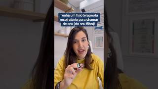 Tenha um fisioterapeuta respiratório para chamar de seu/do seu filho!