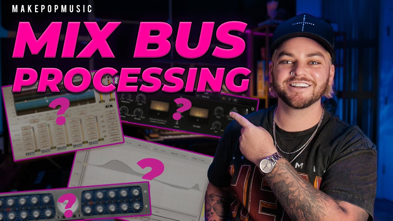 Make Your Mixes POP With Mix Bus Processing! | Make Pop Music