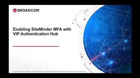 Enabling SiteMinder MFA with VIP Authentication Hub