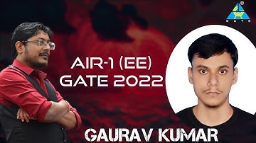 Interaction with our Top Ranker GAURAV KUMAR | AIR-01(EE) | GATE 2022