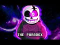 [Undertale: Shattered Souls] - THE PARADOX