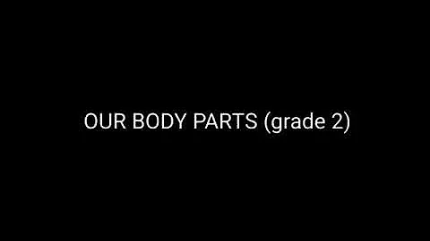 Our body parts grade 2 E.V.S.