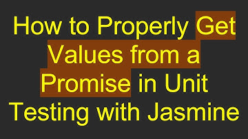 How to Properly Get Values from a Promise in Unit Testing with Jasmine