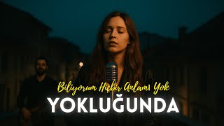 Yokluğunda  | Biliyorum Hiçbir Anlamı Yok  -Turkish Psychedelic Anatolian Rock (Ft Ayla)