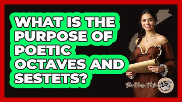 What Is the Purpose of Poetic Octaves and Sestets?