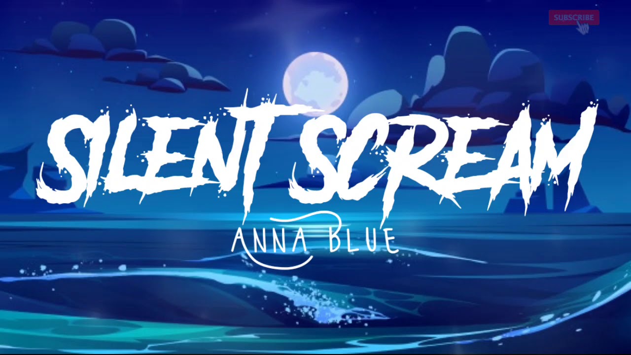 Anna Blue   Silent Scream Lyrics Terjemahan