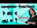 Comment comparer les fractions? même dénominateur ou dénominateur différent... niveau collège. 5ème