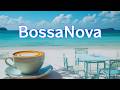 Morning Café Bossa Nova – Calm Seaside Ambience for Work &amp; Focus (2 Hours)