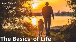 The Basics of Life - The Marshall Family
