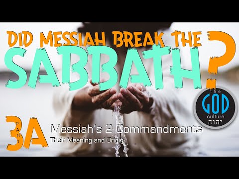 Sabbath Series: Part 3A. Messiah&rsquo;s 2 Commandments. Meaning & Origin.