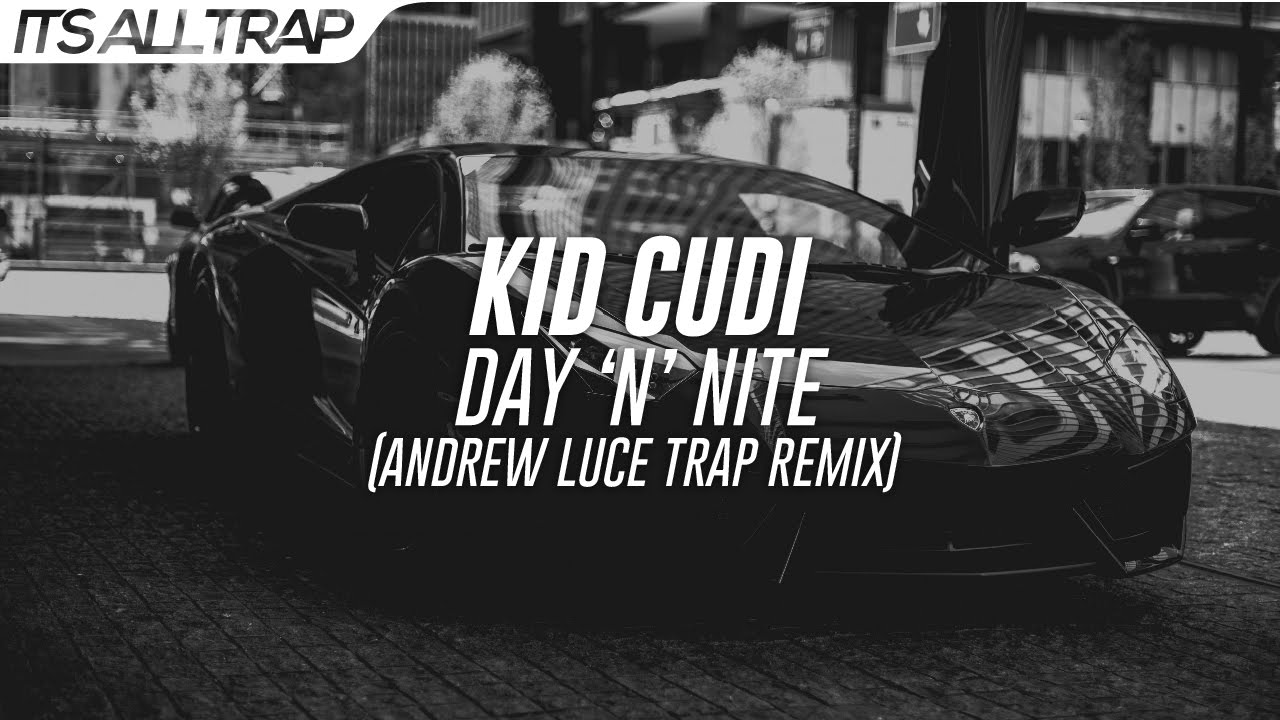 Kid Cudi Day N Nite Remix Andrew Luce Download Kid Cudi Day N Nite Remix Andrew Luce Download