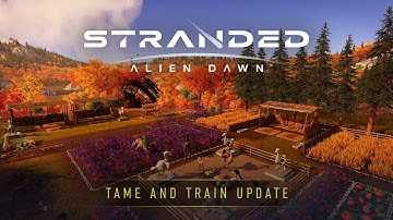 Stranded: Alien Dawn | Tame and Train | Early Access Update #2 Out Now