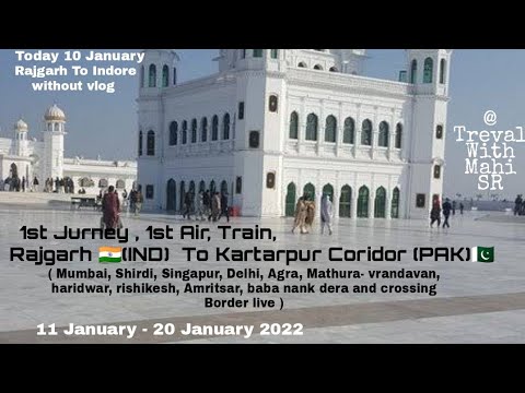 Rajgarh m.p India To Kartarpur Pakistan 1st intro 10-20january  Solo travel without any experience .