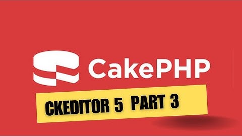 ckeditor 5 cakephp | add image in ckeditor 5 in cakephp | upload in ckeditor 5 in cakephp