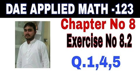 DAE math 123 1st year || applied mathematics 123 || chapter 8 || Exercise  8.2 || question 1,4,5