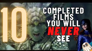 10 Completed Films You Will NEVER See