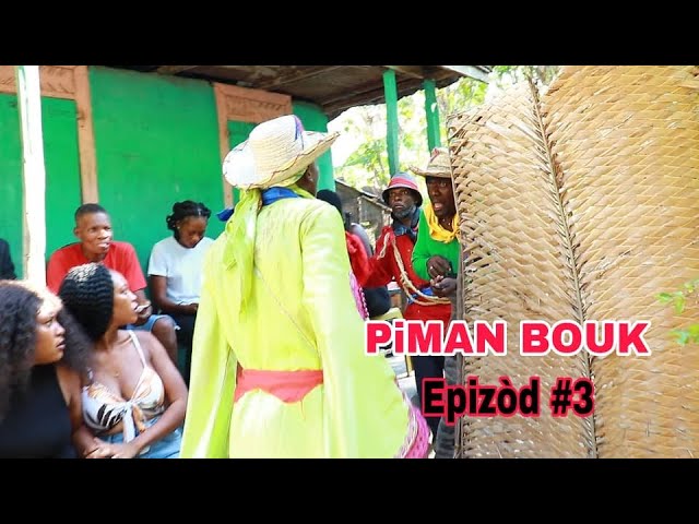 Piman bouk epizod # 3 /titit /aki / ateplat /twist /sanrival /Preswa /deboul /Mabouya /Ciara/ class=