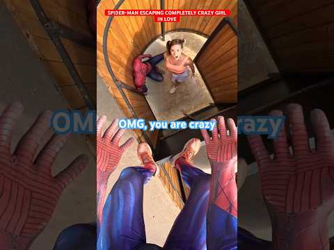 SPIDER MAN ESCAPING COMPLETELY CRAZY GIRL IN LOVE Spiderman Crazygirl Parkour Funny Pov Love