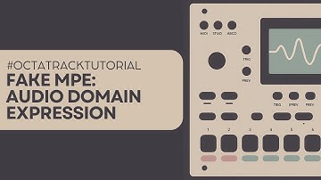 FAKE MPE: AUDIO DOMAIN EXPRESSION - #octatrack #tutorial #dawless