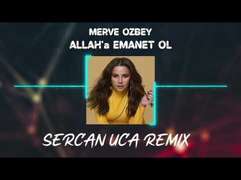 MERVE ÖZBEY - ALLAH'A EMANET OL (Sercan Uca Remix)