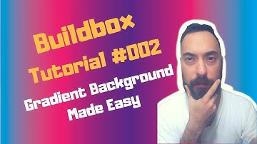 Buildbox 2 Tutorial Tips 002: Gradient Backgrounds Made Easy