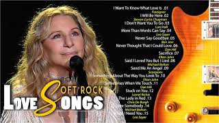 Barbra Streisand, Air Supply , Michael Bolton, Elton Jonh, Bee Gees - Best Soft Rock Songs Ever