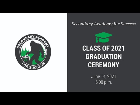 Secondary Academy for Success Class of 2021 Graduation Ceremony
