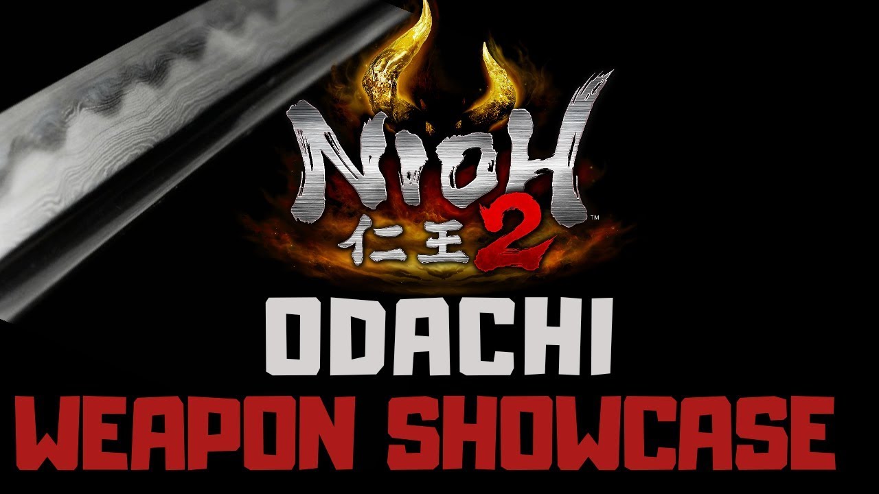 Nioh 2 Odachi Weapon Showcase Odachi Moveset & Combat Nioh 2 Beta