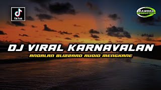 Download Lagu DJ VIRAL KARNAVALAN TERBARU - ANDALAN BLIZZARD AUDIO MENGKANE MP3