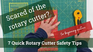 7 Rotary Cutter Safety Tips for beginning quilters