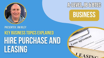 Hire Purchase and Leasing | A-Level, IB & BTEC Business