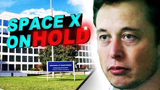 BAD NEWS!! SPACE X Being Put On HOLD By FAA!