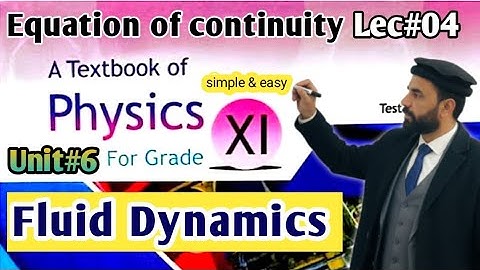 Equation of continuity// lec#4//unit#6 Fluid Dynamics//physics 11//zs sciences 