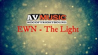 EWN - THE LIGHT | AV MUSIC NOCOPYRIGHTSOUND | NCS