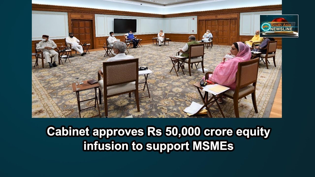 Cabinet approves Rs 50,000 crore equity infusion to support MSMEs ...