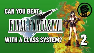 Can You Beat Final Fantasy VII Using A Class System? - Episode 2