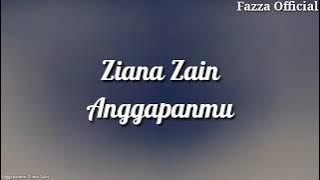 Ziana Zain - Anggapanmu ( Lirik )