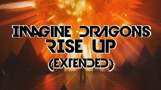 Imagine Dragons - Rise Up (Extended)