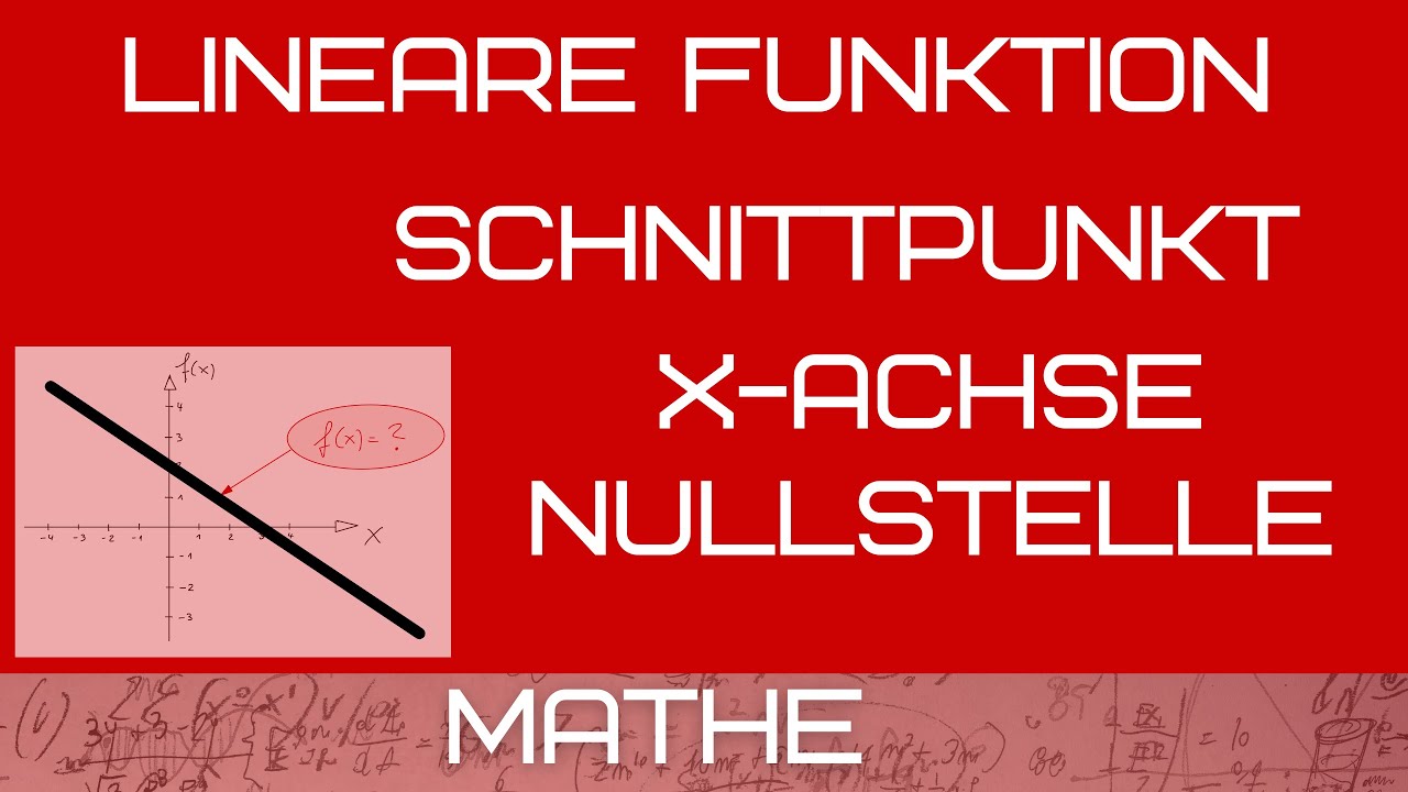Lineare Funktionen - Schnittpunkt mit der x-Achse, Nullstelle - YouTube