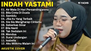 Indah Yastami Full Album | Air Mata Di Hari Persandinganmu | Lagu Cafe Populer 2023