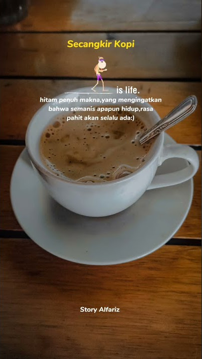 Story WA 30 detik Kata Kata Bijak Tentang Kopi'