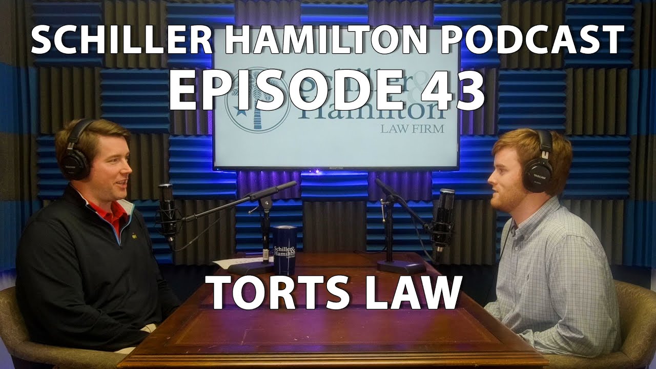 Schiller Hamilton Podcast Ep 43 | Torts