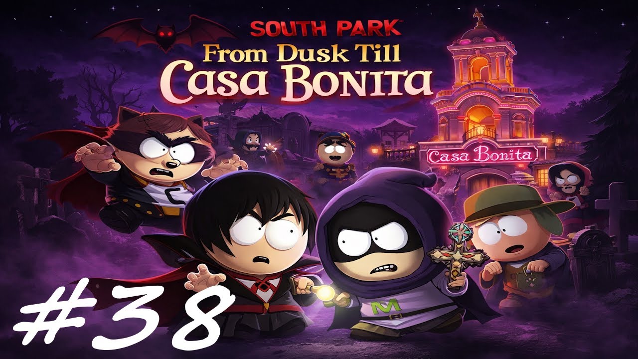 South Park: Die Rektakuläre Zerreissprobe | From Dusk till Casa Bonita DLC | 🔴 Live | #38